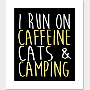 I Run On Caffeine Cats & Camping - Cat & Coffee Lover Posters and Art